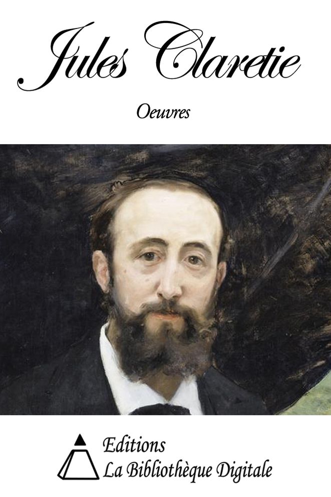 Oeuvres de Jules Claretie