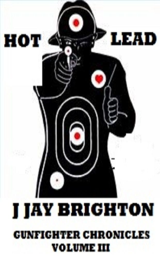 The GUNFIGHTER CHRONICLES Vol.3 HOT LEAD