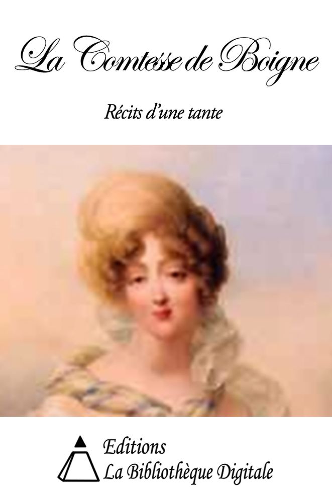 La Comtesse de Boigne - R&eacute;cits d'une tante