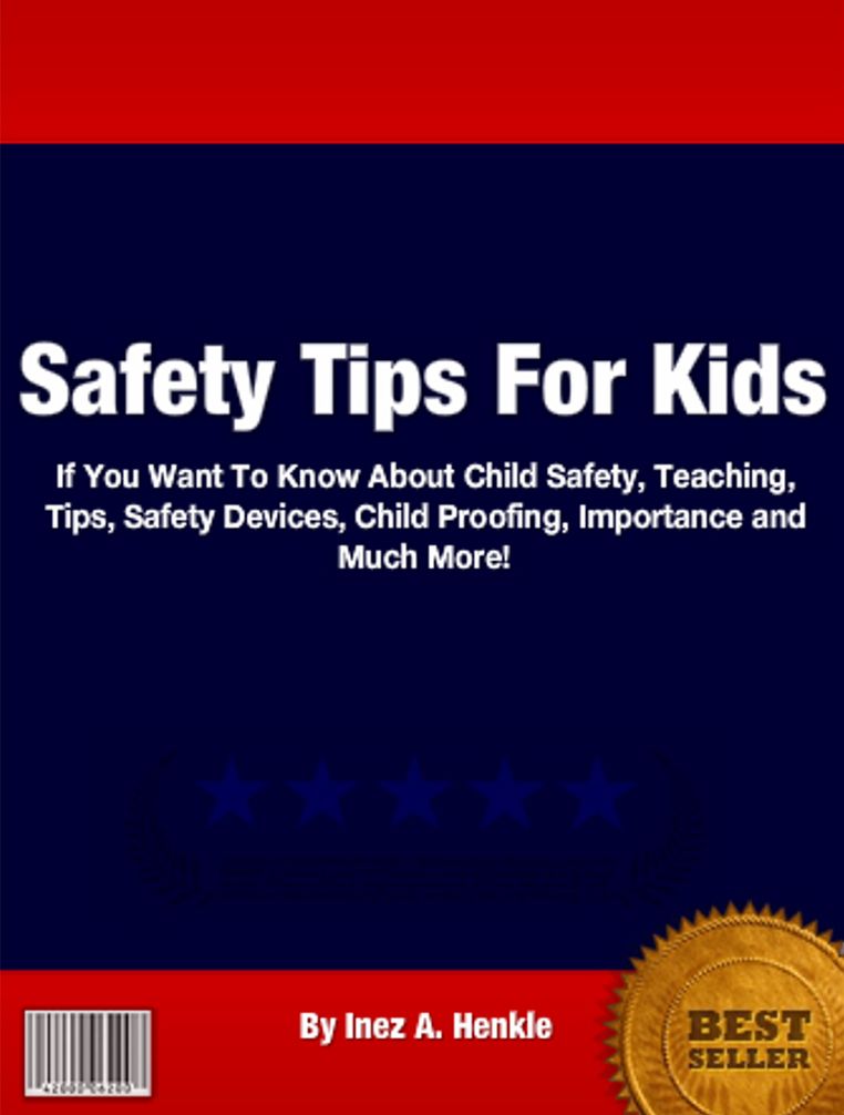 Safety Tips For Kids: If You Want To Know About Child Safety, Teaching, Tips, Safety Devices, Child Proofing, Importance and Much More!