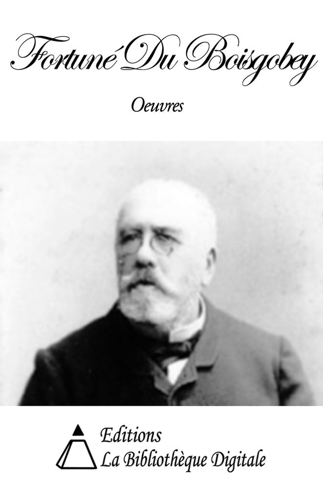 Oeuvres de Fortun&eacute; Du Boisgobey
