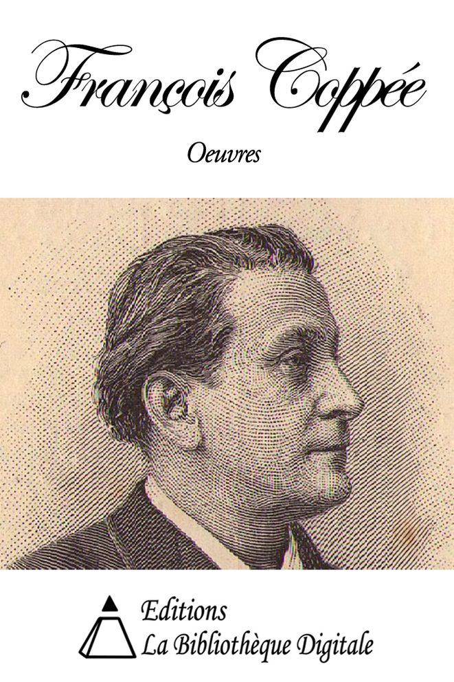 Oeuvres de Fran&ccedil;ois Copp&eacute;e
