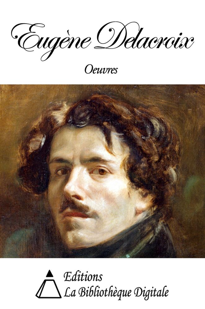 Oeuvres de Eug&egrave;ne Delacroix