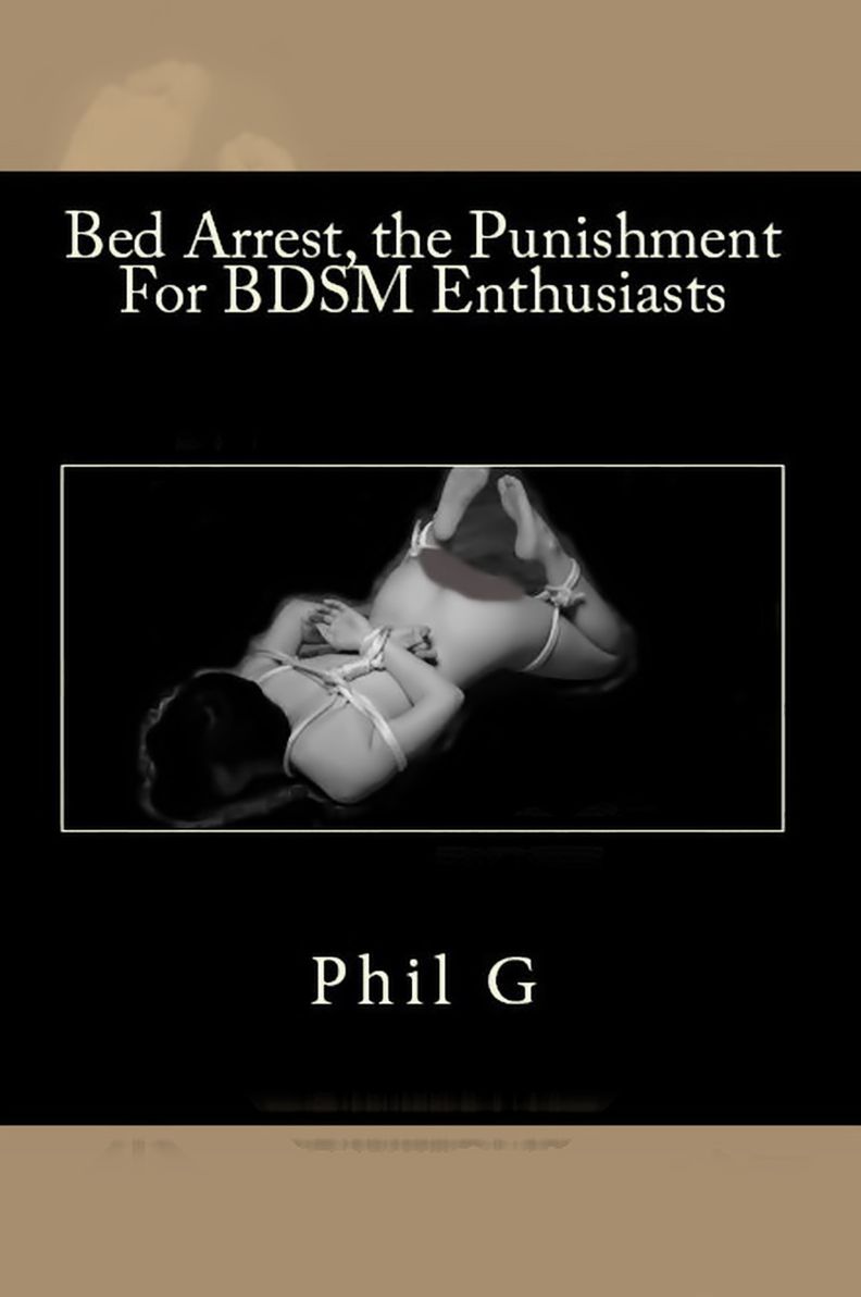 Bed Arrest: The Punishment For BDSM Enthusiasts