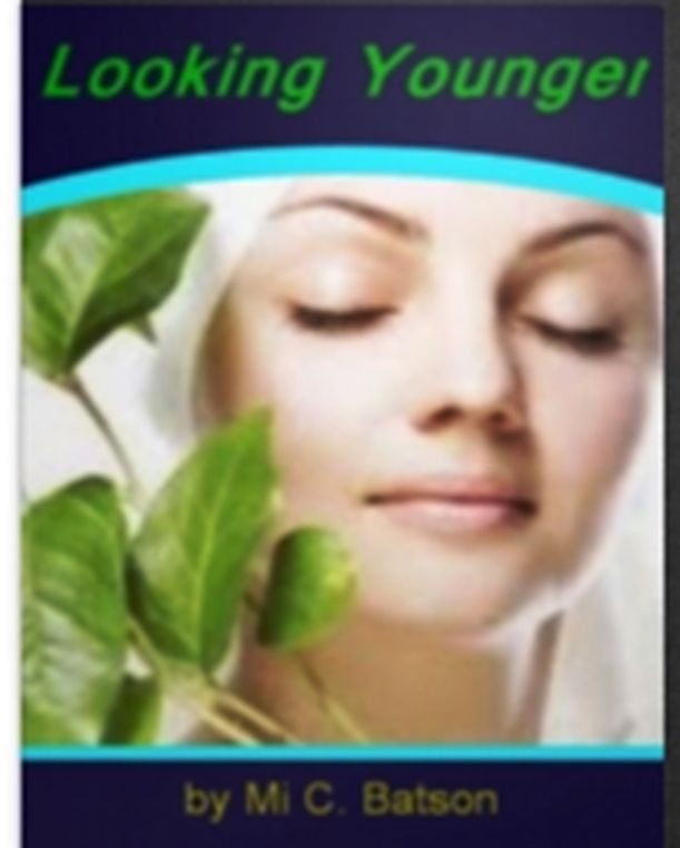 Looking Younger: A Single Source For Age Defying Options For Men, Antioxidants, Keeping Skin Youthful, Celebrity Secrets and Hair Treatments