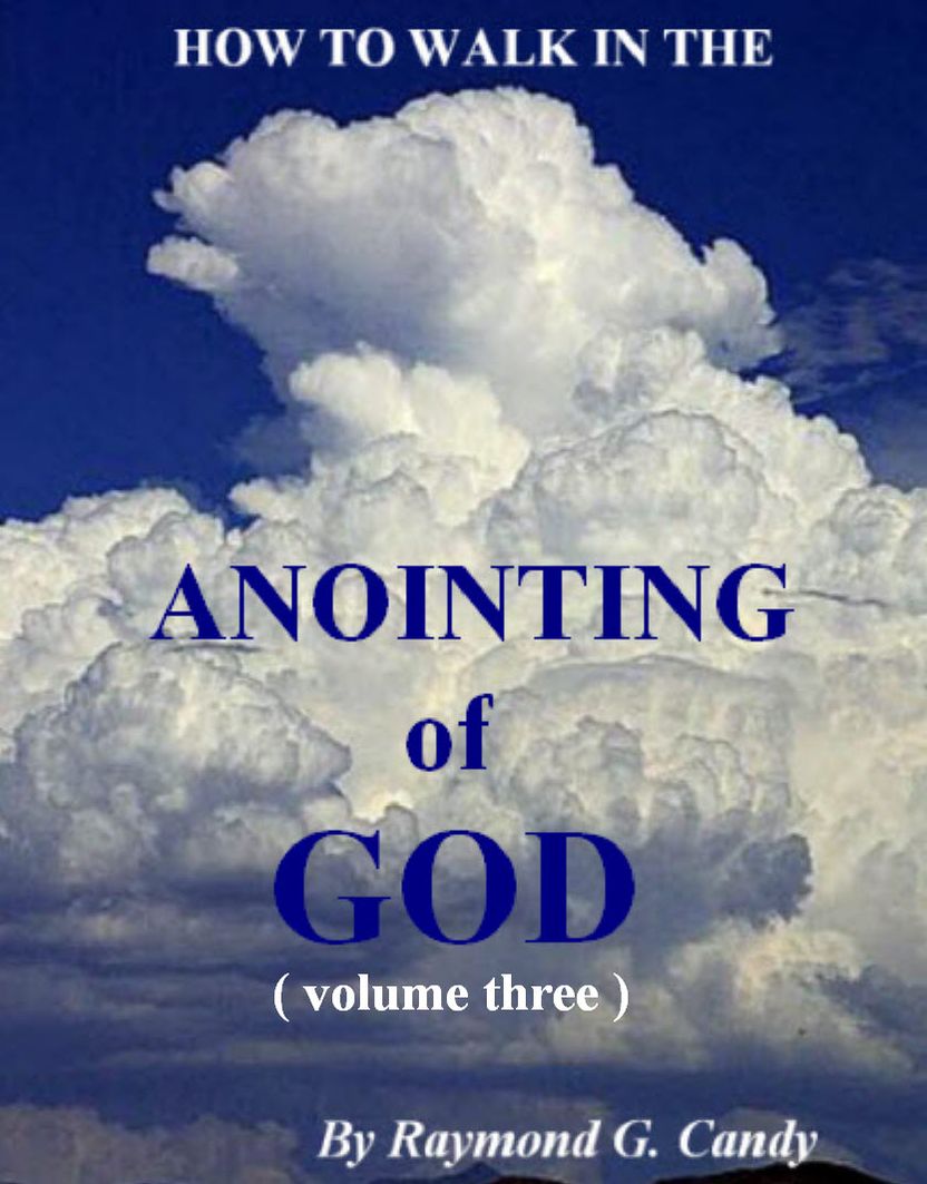 How to Walk in the Anointing of God: Volume Three