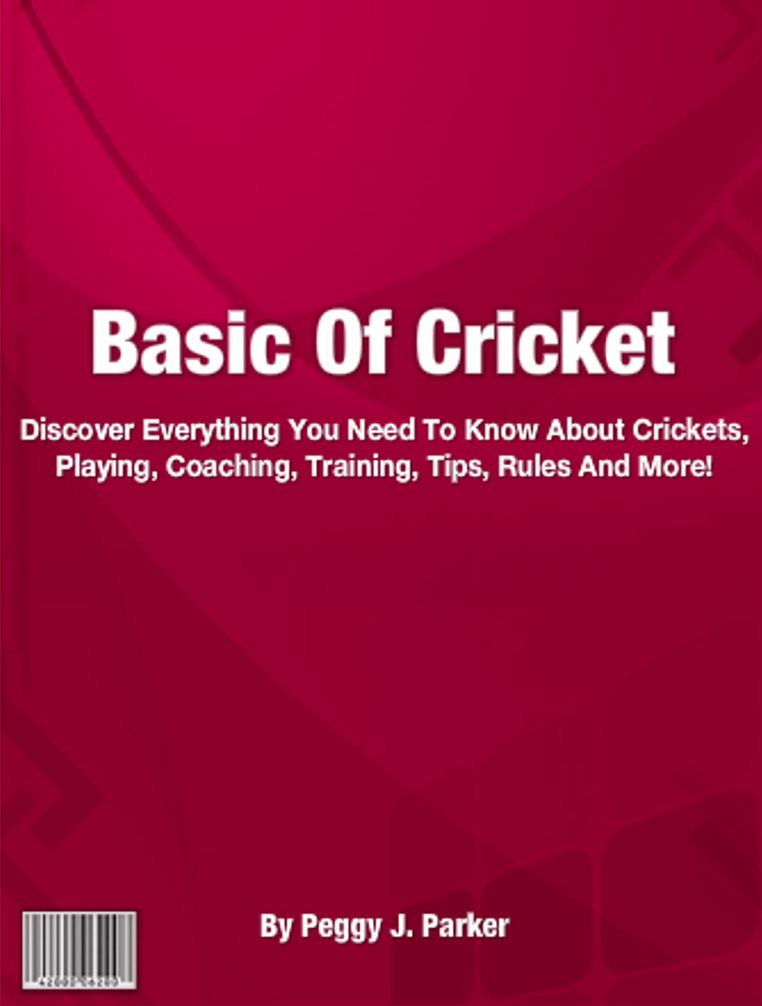 Basic Of Cricket: Discover Everything You Need To Know About Crickets, Playing, Coaching, Training, Tips, Rules And More!