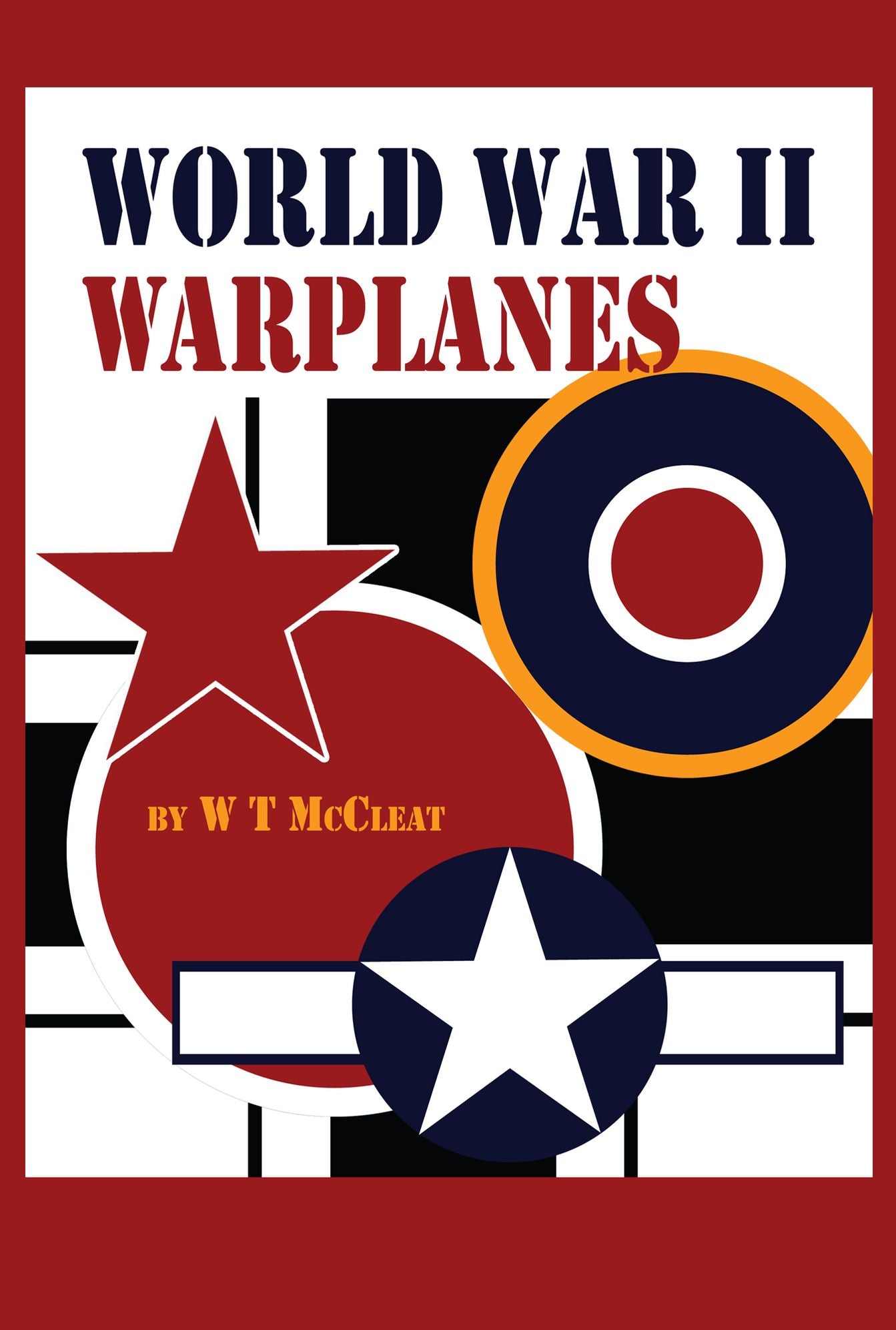 World War II Warplanes: The Iconic Warplanes of World War II