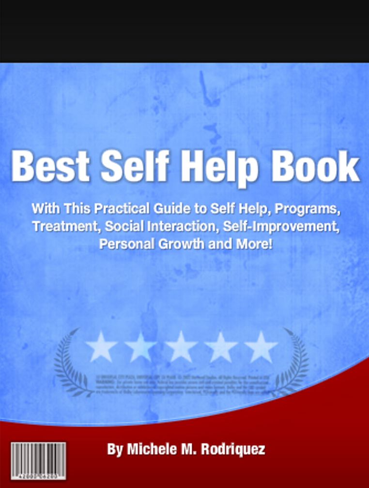 Best Self Help Book: With This Practical Guide To Self Help, Programs, Treatment, Social Interaction, Self Improvement, Personal Growth And More!