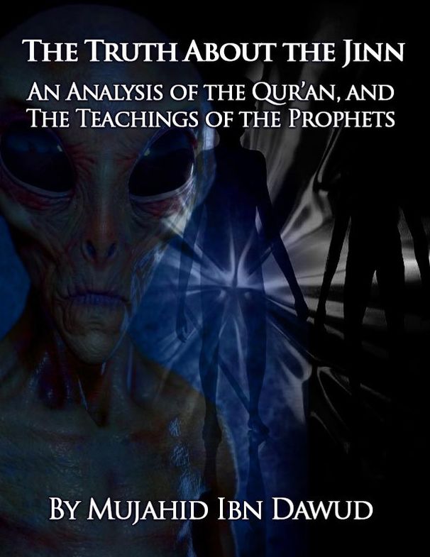 The Truth About The Jinn: An Analysis of the Qur'an, and The Teachings of the Prophets