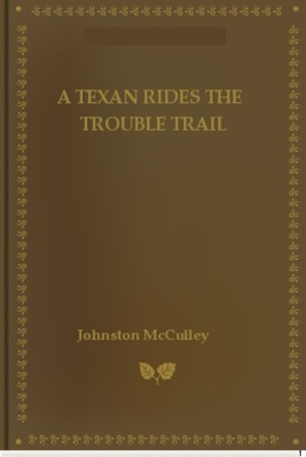 A Texan Rides the Trouble Trail