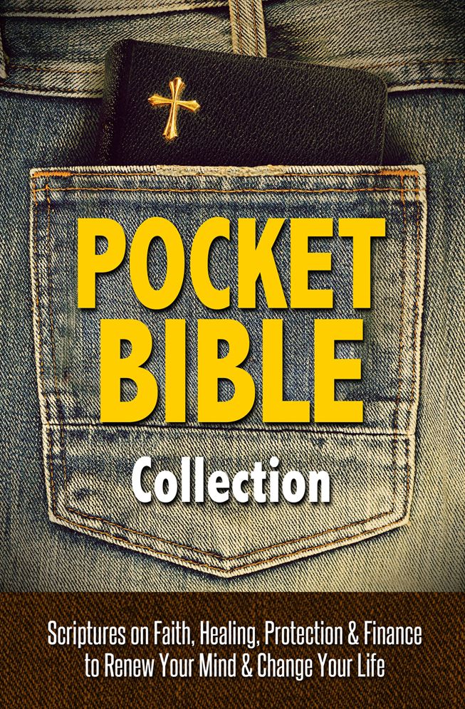 Pocket Bible Collection: Faith, Healing, Finances, and Protection - A Collection of Scriptures to Renew Your Mind and Change Your Life