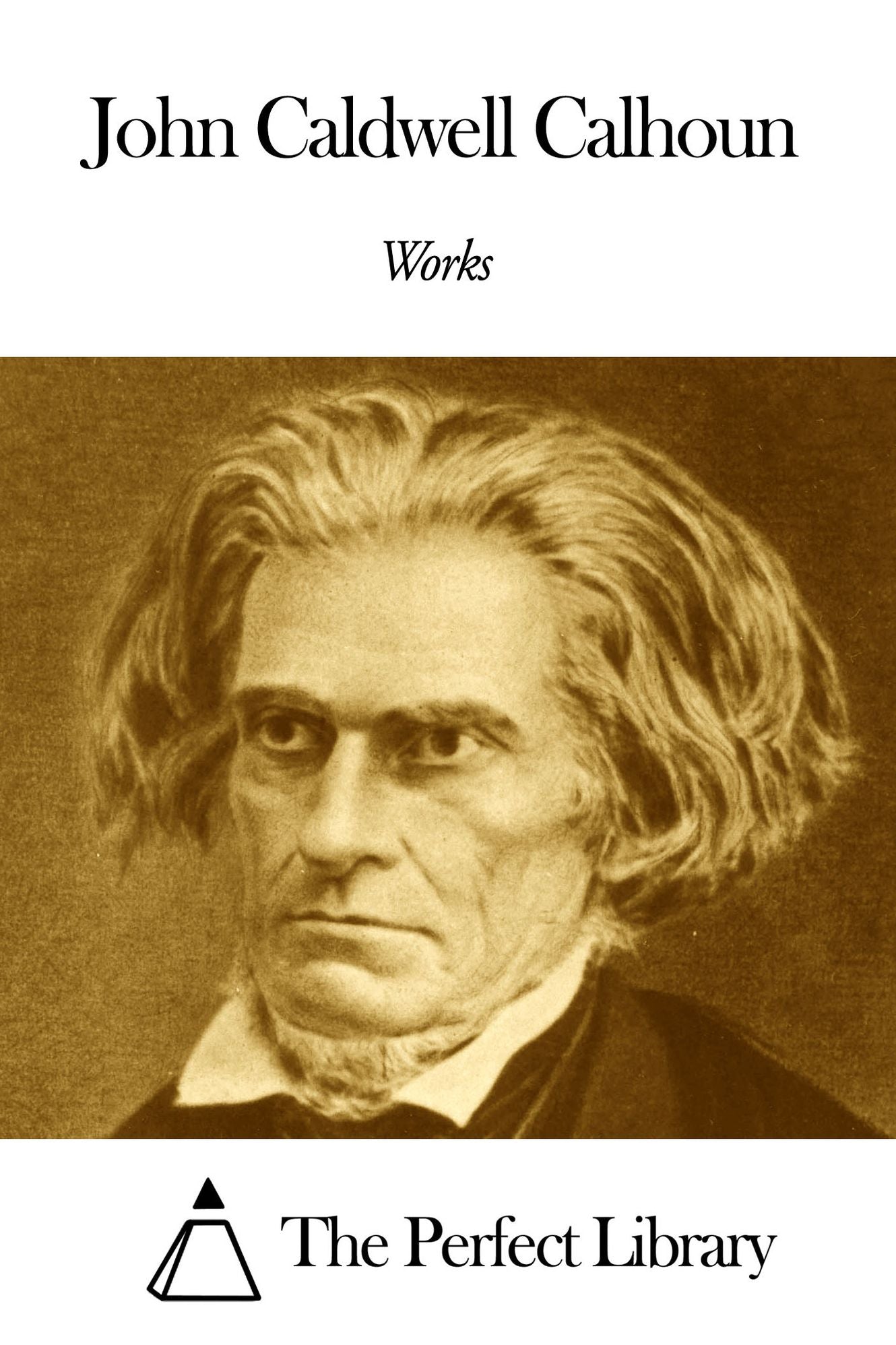Works of John Caldwell Calhoun