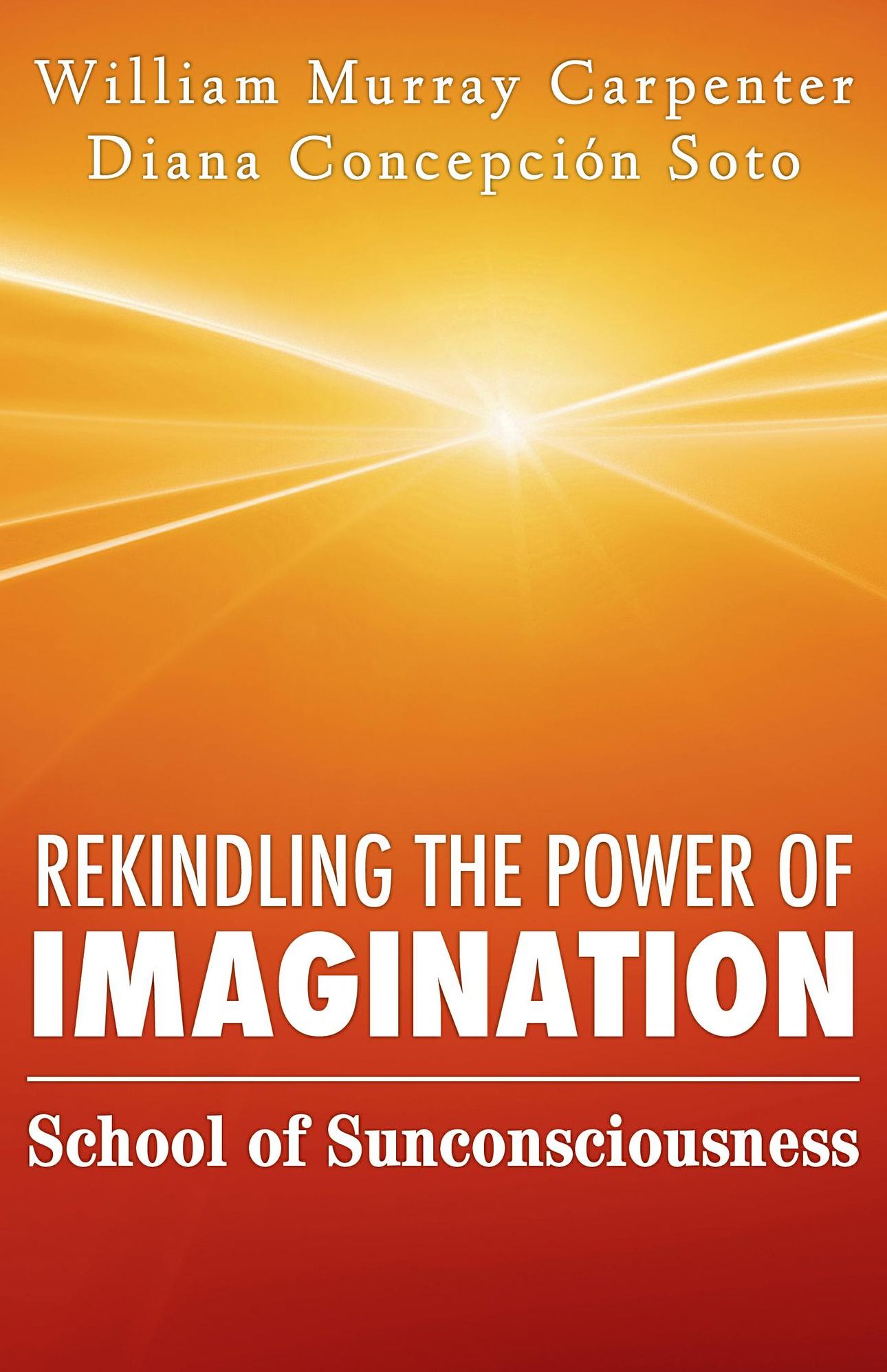 Rekindling the Power of Imagination School of Sunconsciousness