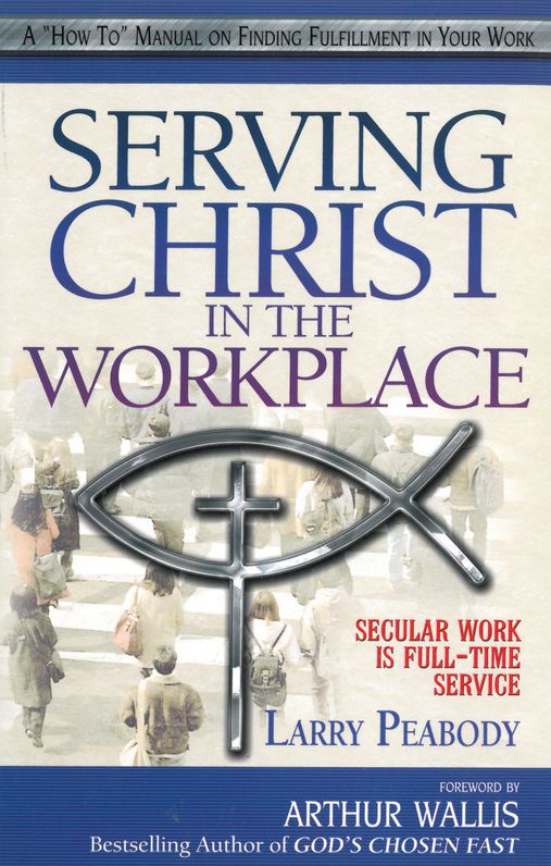 Serving Christ in the Workplace: Secular Work is Full-time Service