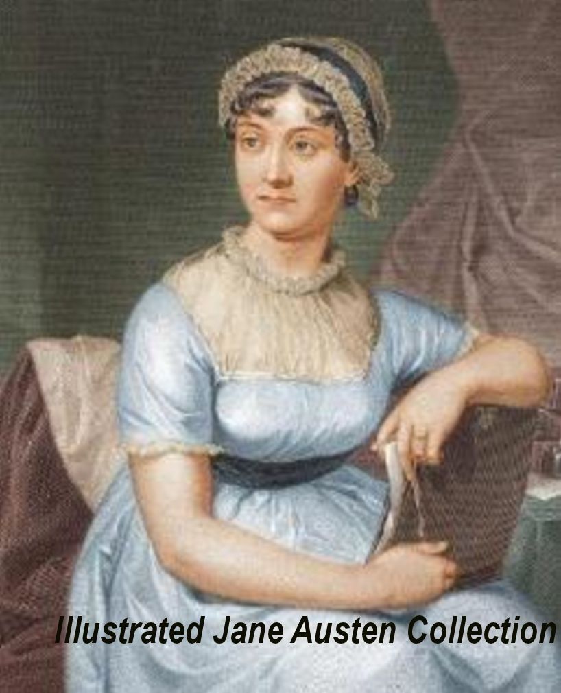Illustrated Jane Austen: Pride and Prejudice, Emma, Sense and Sensibility, Mansfield Park, Northanger Abbey, Persusaion (Illustrated)