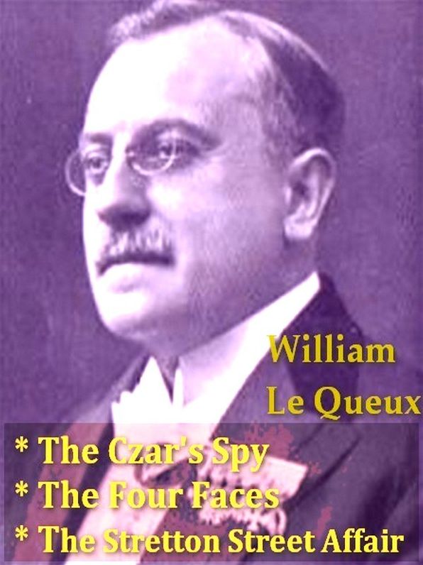 Three WILLIAM LE QUEUX Mysteries