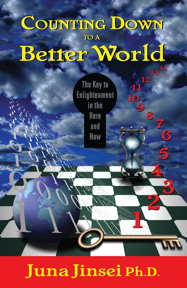 Counting Down to a Better World: The Key to Enligtenment in the Here and Now
