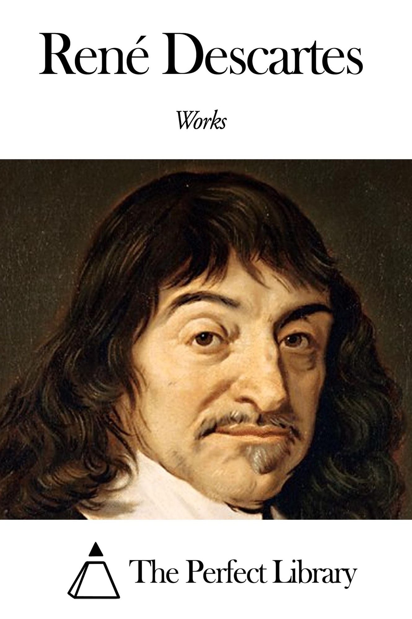 Works of Ren&eacute; Descartes