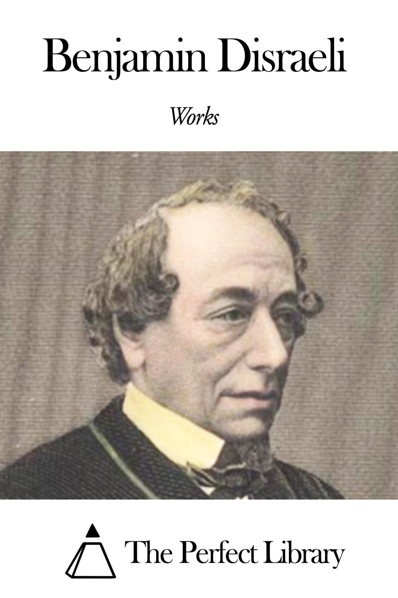 Works of Benjamin Disraeli