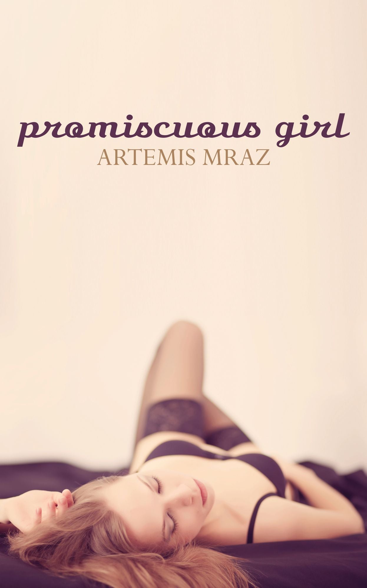 Promiscuous Girl (A Steamy Erotic Tale)