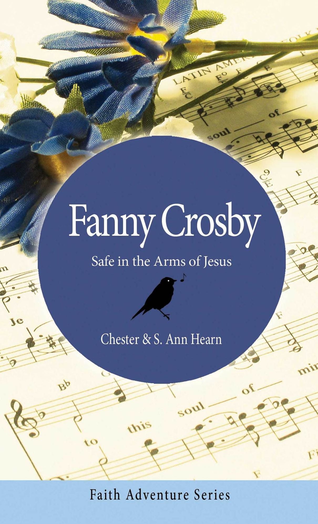 Fanny Crosby: Safe in the Arms of Jesus