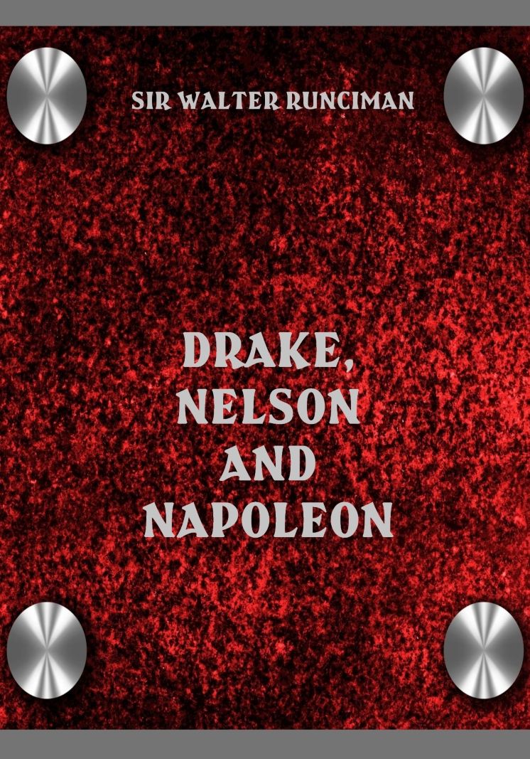 Drake, Nelson and Napoleon (Illustrated)