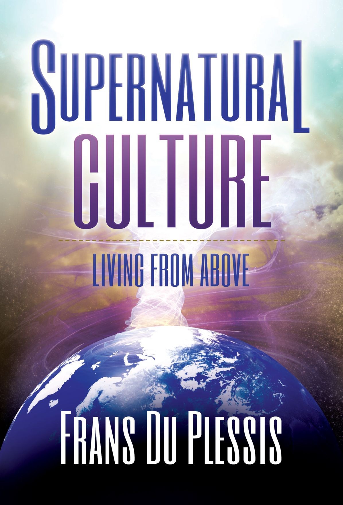 Supernatural Culture. Living from Above.