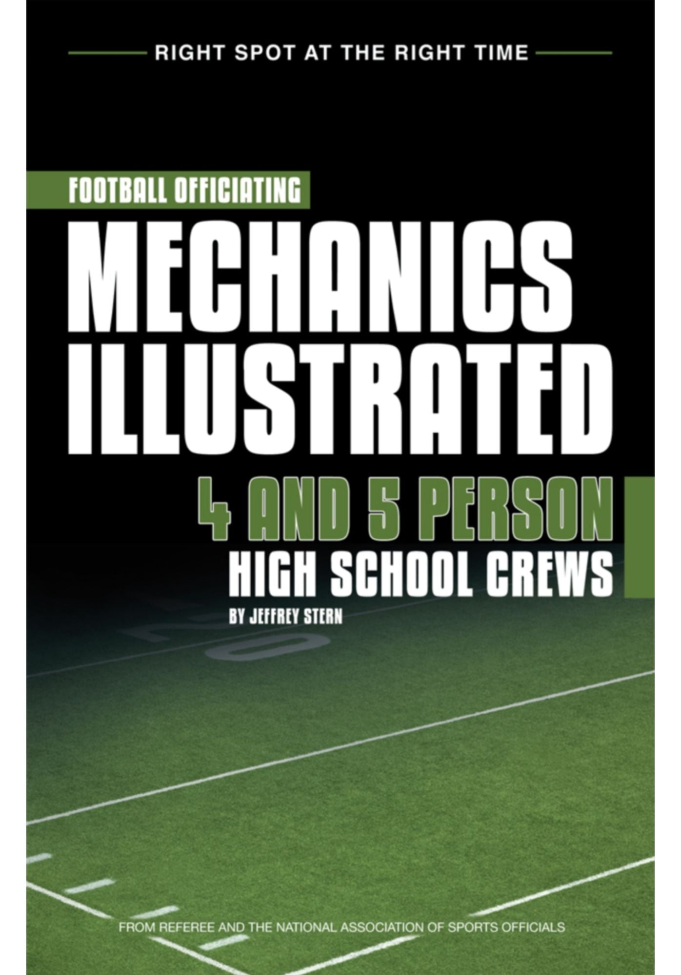 Football Officiating Mechanics Illustrated: Four and Five Person High School Crews
