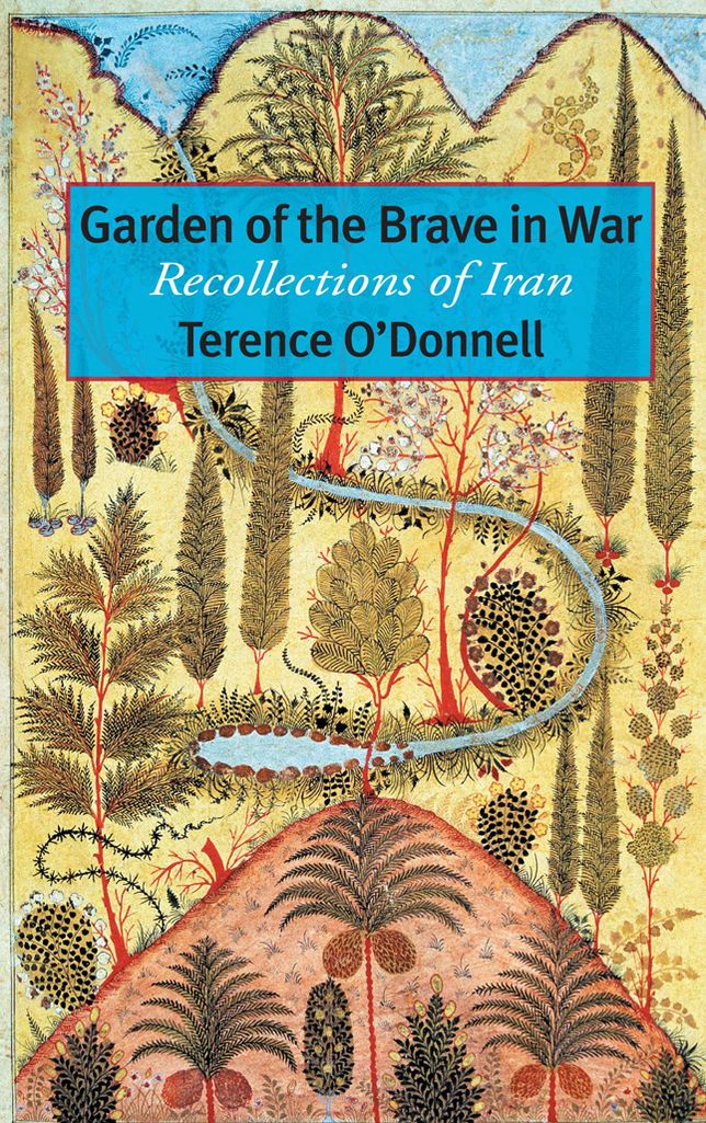 Garden of the Brave in War: Recollections of Iran