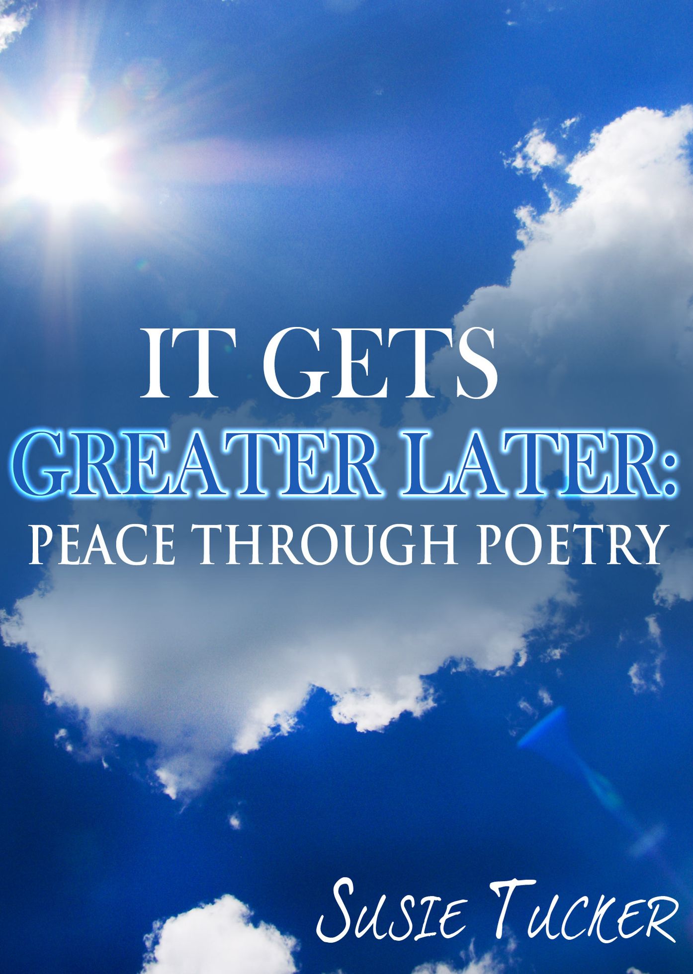 It Gets Greater Later: Peace Through Poetry