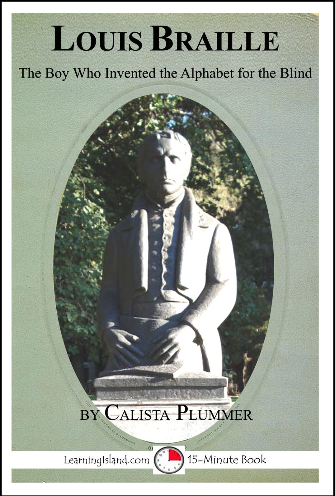 Louis Braille: The Boy Who Invented the Alphabet for the Blind