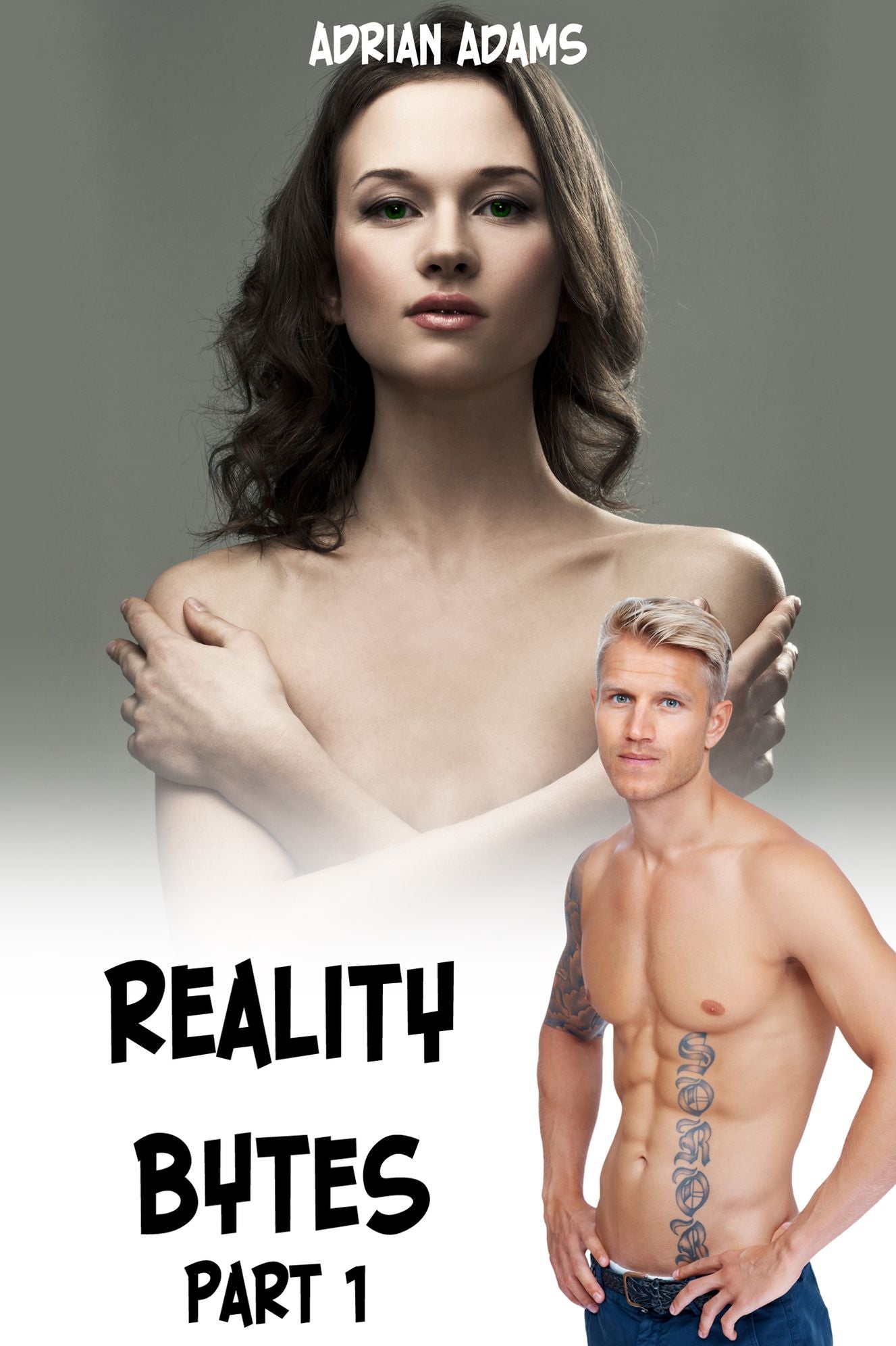 Reality Bytes: Part 1 (An Erotic Romance)