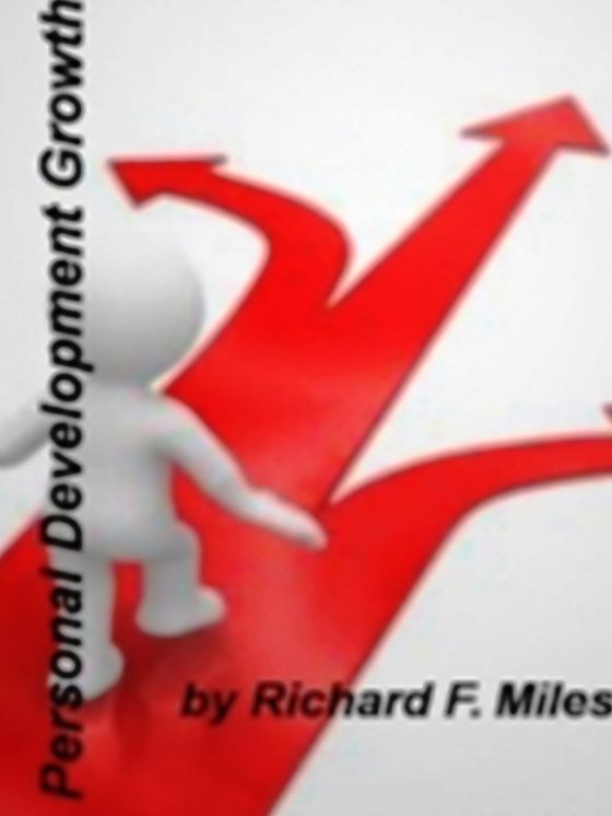 Personal Development Growth: Become More Comfortable With Everyday Ideas, Tips, Activities, Training, Examples, Balance and How to Develop a Positive Attitude