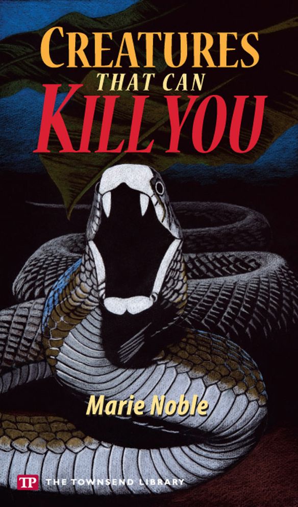 Creatures That Can Kill You (Townsend Library)
