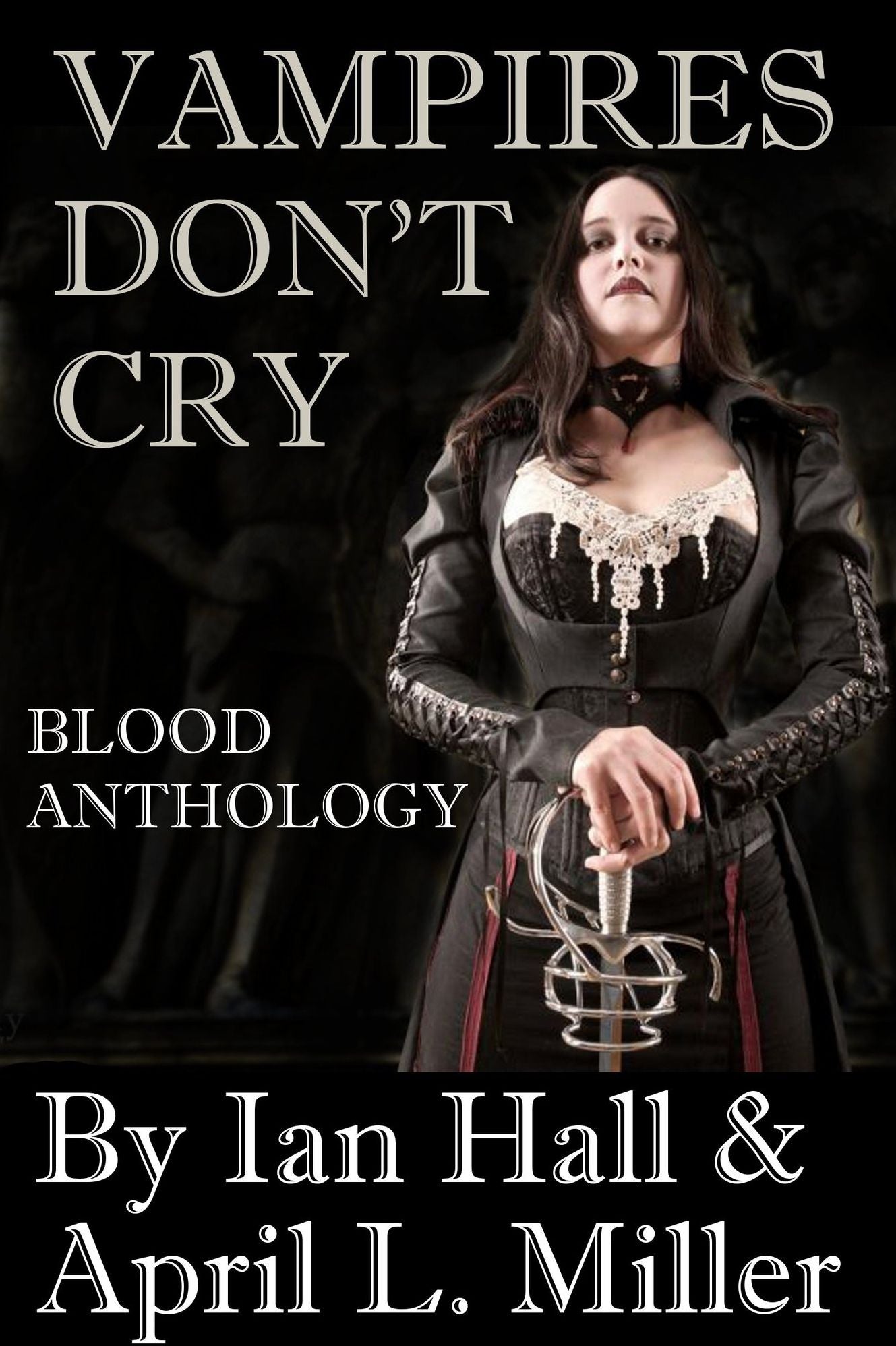 Vampires Don't Cry: Blood Anthology