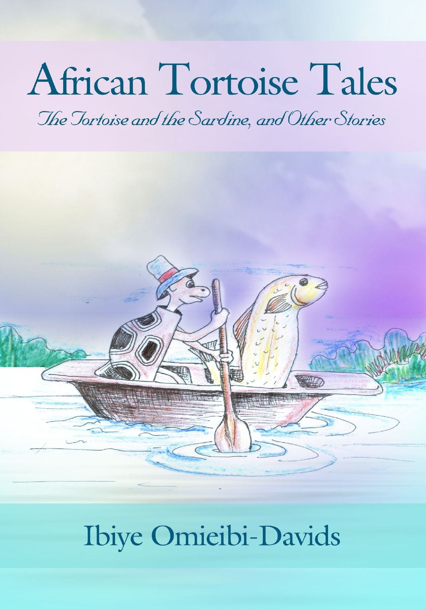 African Tortoise Tales: The Tortoise and the Sardine, and Other Stories