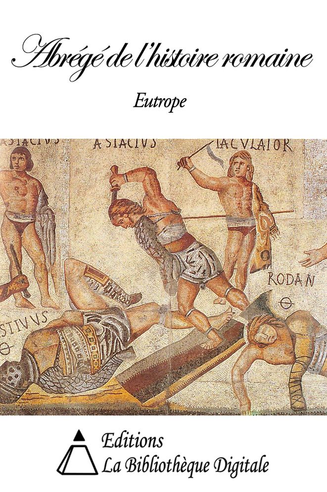 Abr&eacute;g&eacute; de l'Histoire romaine