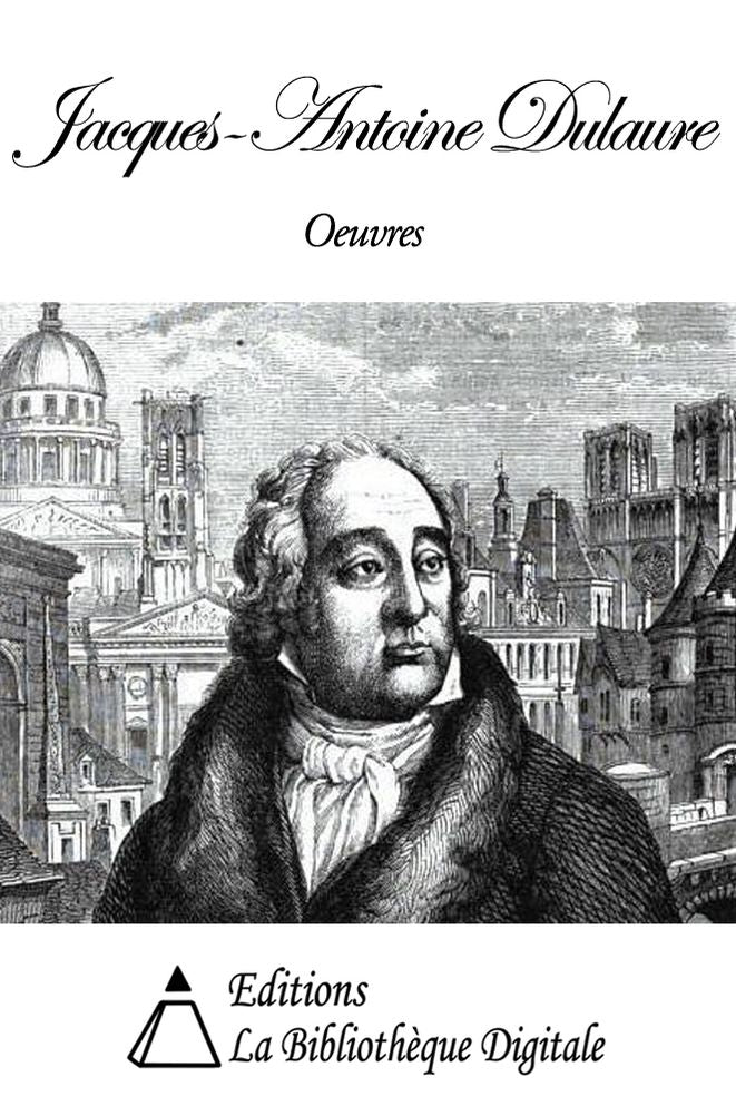 Oeuvres de Jacques-Antoine Dulaure