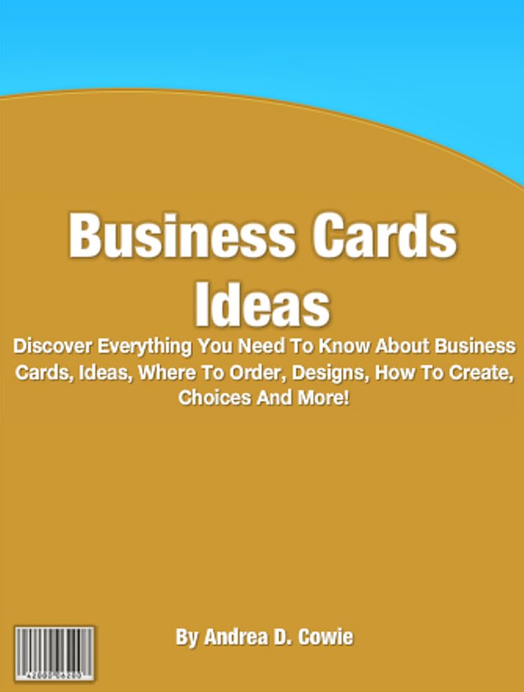 Business Cards Ideas: Discover Everything You Need To Know About Business Cards, Ideas, Where To Order, Designs, How To Create, Choices And More!