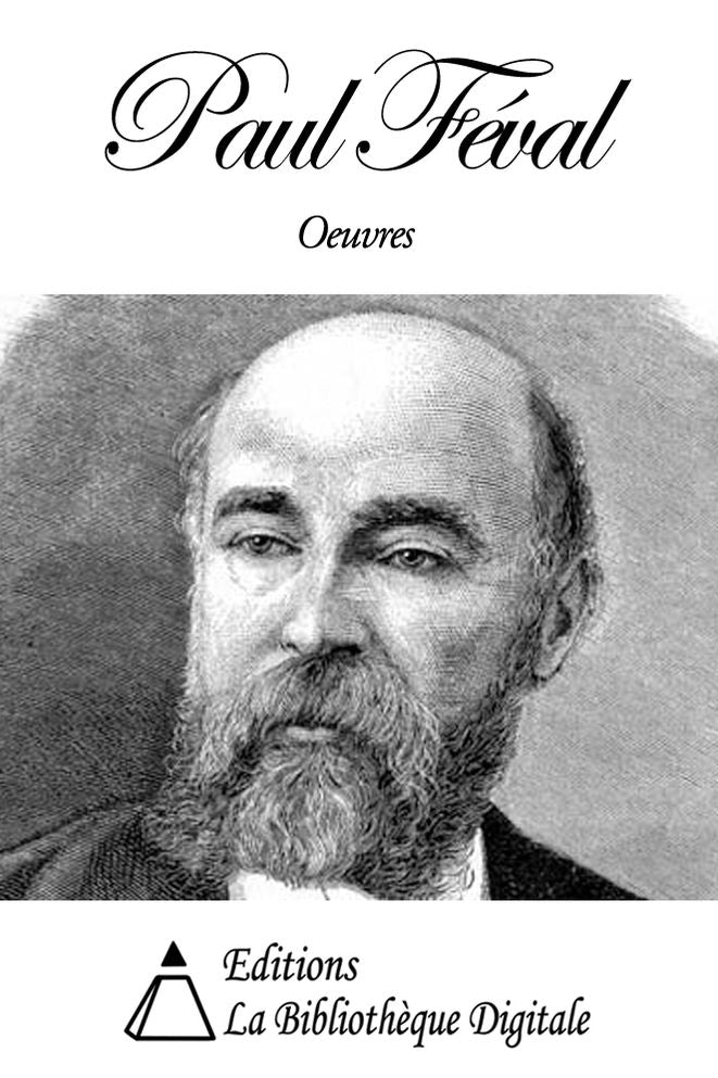 Oeuvres de Paul F&eacute;val