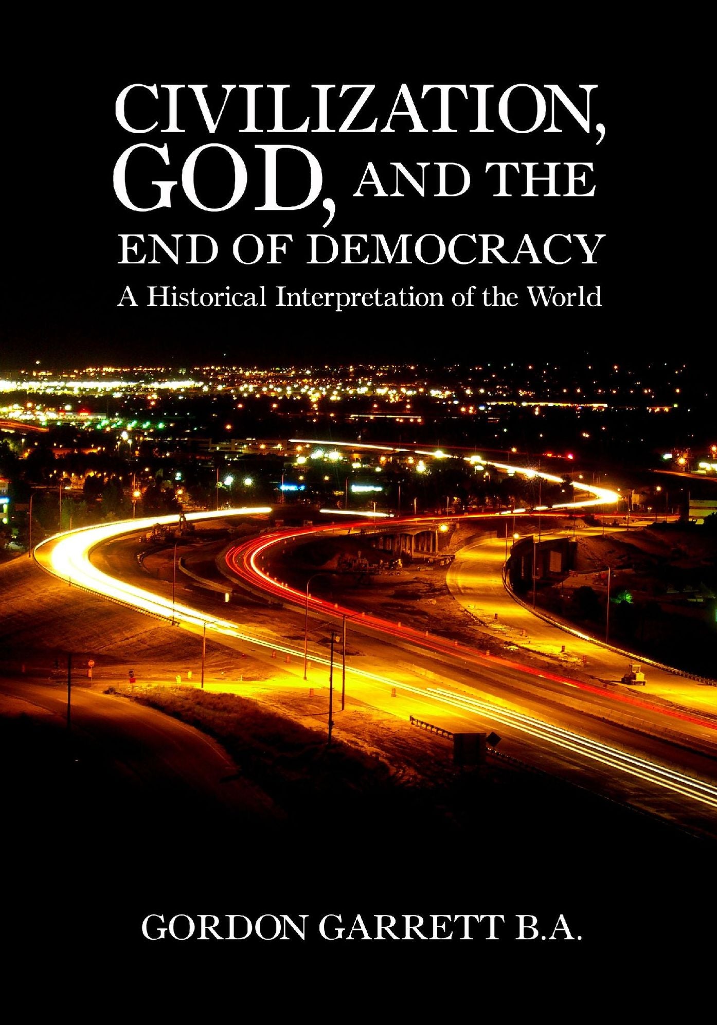 Civilization, God, and the End of Democracy