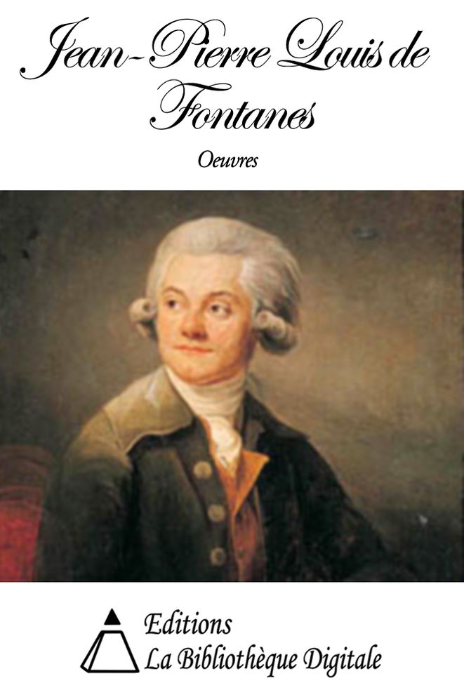 Oeuvres de Jean-Pierre-Louis de Fontanes