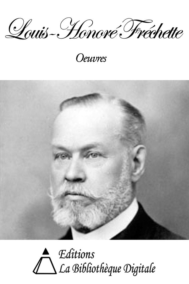 Oeuvres de Louis-Honor&eacute; Fr&eacute;chette