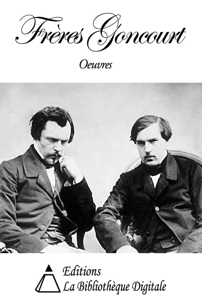 Oeuvres des Fr&egrave;res Goncourt