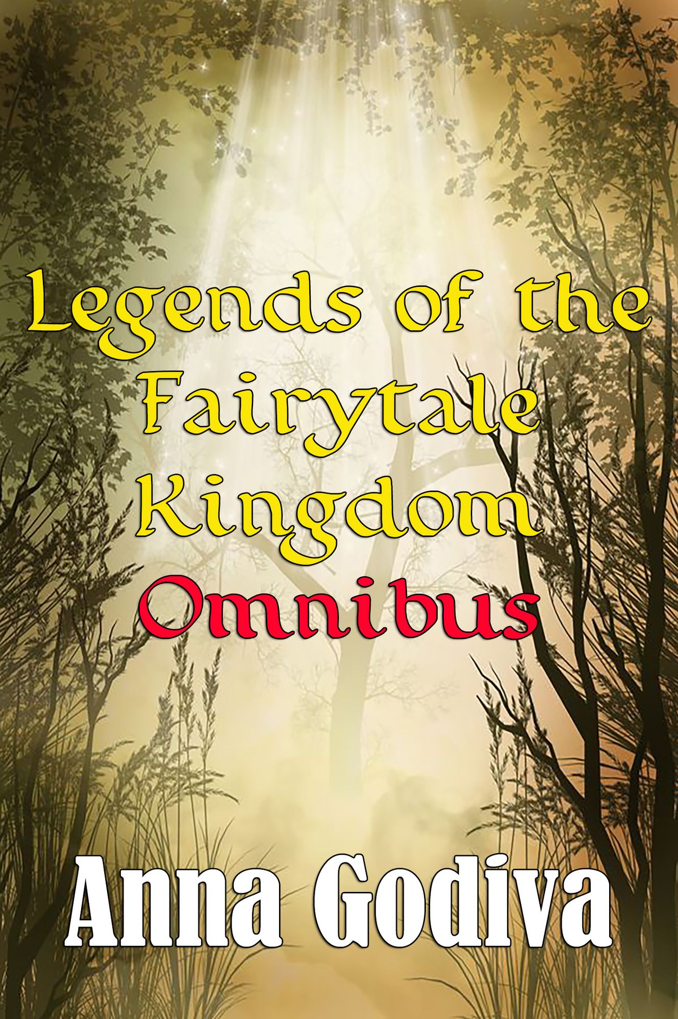 Legends of the Fairytale Kingdom #1-7 Omnibus (Retold Fairy Tales)