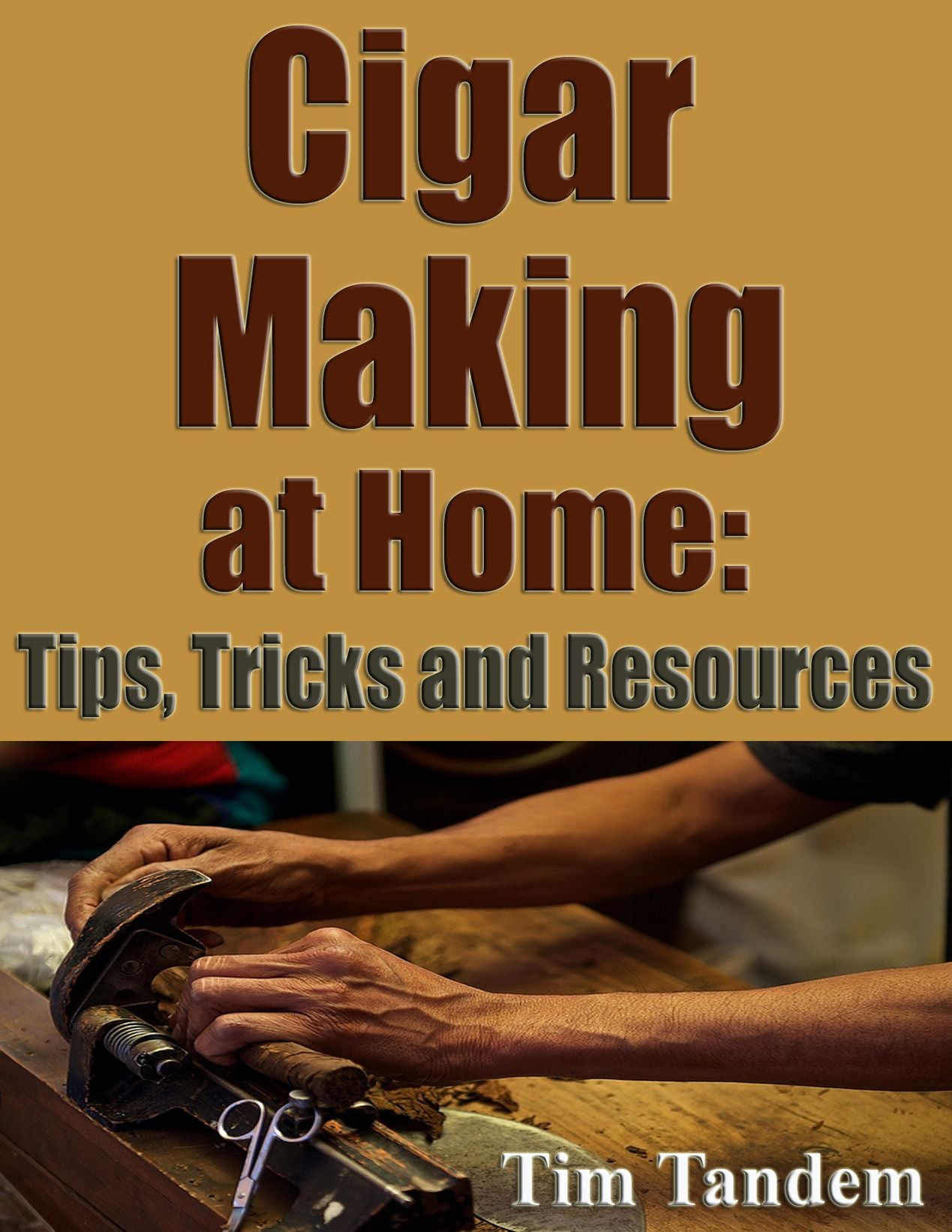 Cigar Making at Home: Tips, Tricks, and Resources