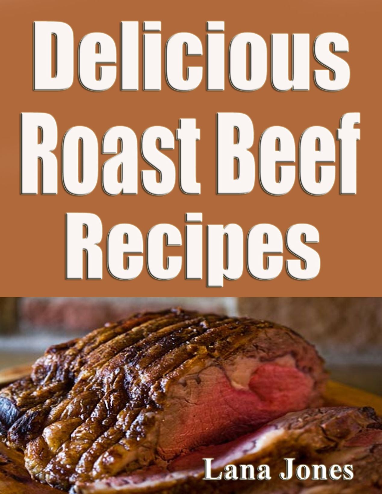 Delicious Roast Beef Recipes