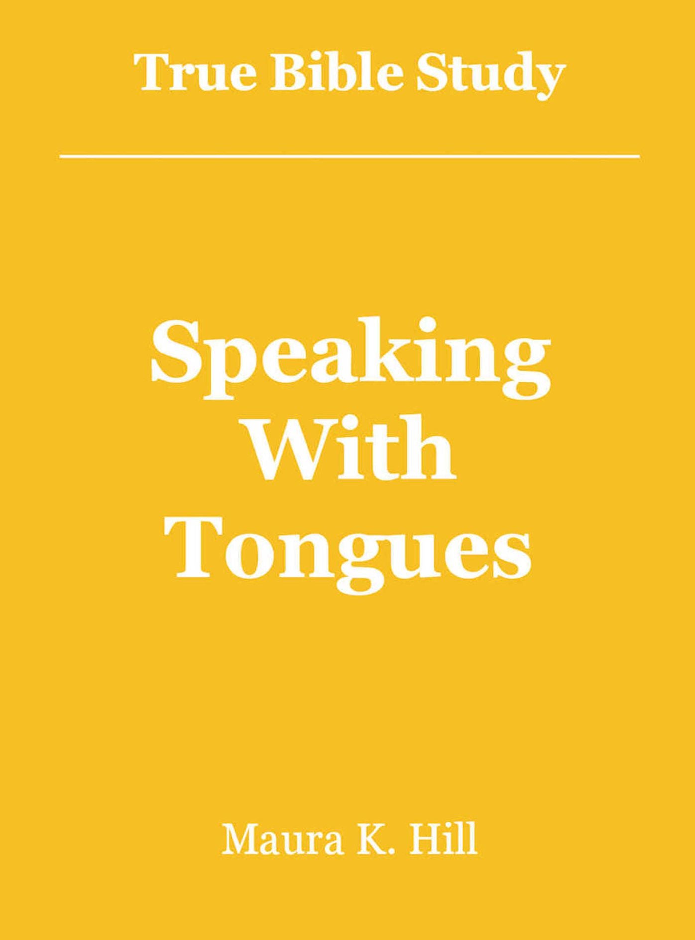 True Bible Study - Speaking with Tongues