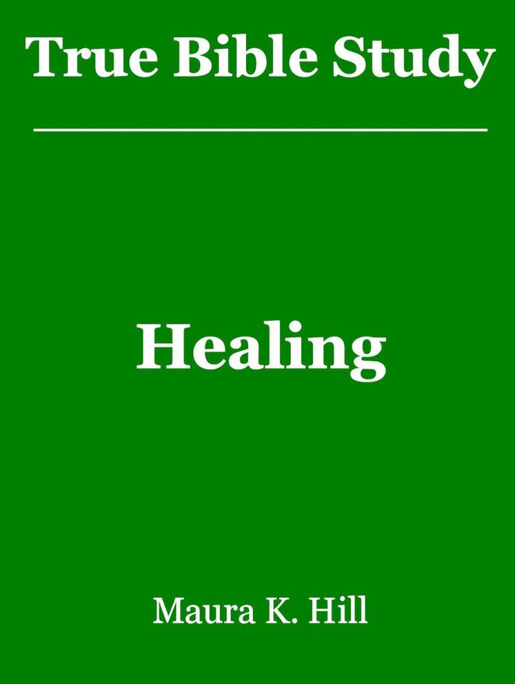True Bible Study - Healing